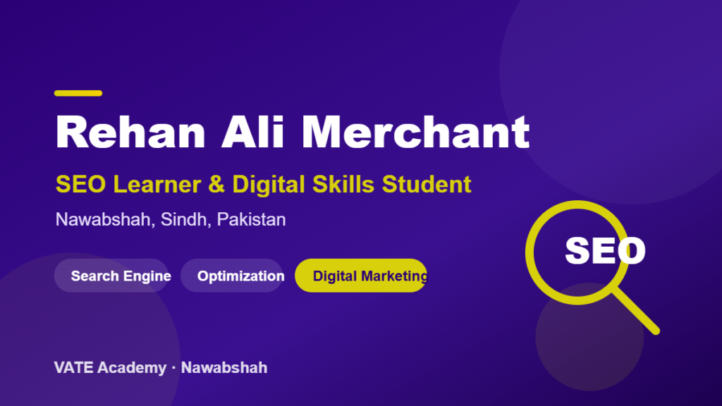 Rehan Ali Merchant, SEO learner and digital skills student from Nawabshah, Sindh